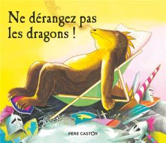 Ne dérangez pas les dragons ! - Bourre Martine