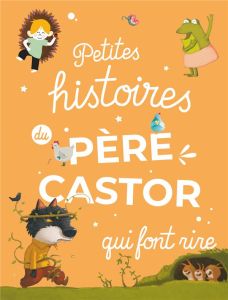 Petites histoires du Père Castor qui font rire - Chapouton Anne-Marie - Gautier Vanessa