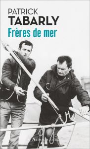 Frères de mer - Tabarly Patrick