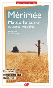 Mateo Falcone. Et autres nouvelles - Mérimée Prosper - Fonyi Antonia