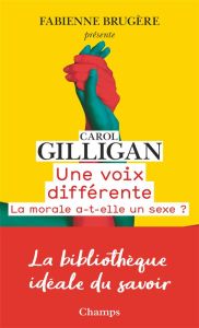 Une voix différente. La morale a-t-elle un sexe ? - Gilligan Carol - Kwiatek Annick - Laugier Sandra -