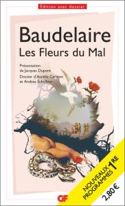 Les Fleurs du Mal. Programme nouveau BAC 2022 1re - Parcours "Alchimie poétique : la boue et l'or" - Baudelaire Charles - Dupont Jacques - Cervoni Auré