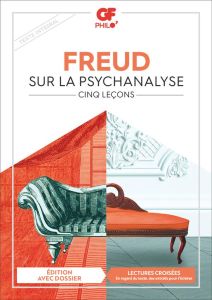 Sur la psychanalyse. Cinq leçons - Freud Sigmund - Cambon Fernand - Vuillermet Hélène