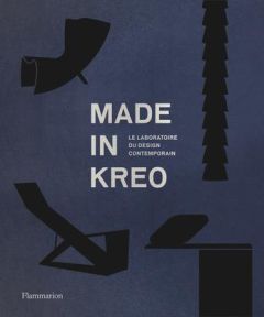 Made in Kreo. Le laboratoire du design contemporain, Edition collector - Dirié Clément