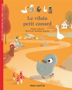 Le vilain petit canard - Andersen Hans Christian - Kalicky Anne - Brunelet