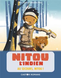 Nitou l'Indien : Au secours, Nitou ! - Cantin Marc - Pelon Sébastien