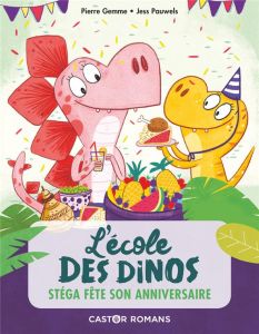 L'école des dinos Tome 4 : Stéga fête son anniversaire - Gemme Pierre - Pauwels Jess