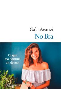 No bra. Ce que ma poitrine dit de moi - Avanzi Gala