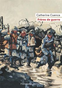 Frères de guerre - Cuenca Catherine - Truong Marcelino