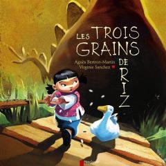 Les trois grains de riz - Bertron Agnès - Sanchez Virginie