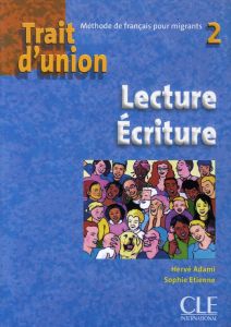 Trait d'union 2 Lecture Ecriture - Adami Hervé - Etienne Sophie