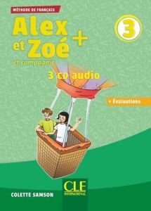 Alex et Zoé et compagnie + niveau 3. + Evaluations. Méthode de français, 3 CD audio - Samson Colette - Jones Christopher