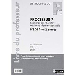 Processus 7 Fiabilisation de l'information et système d'information comptable BTS CG 1re et 2e année - Darlay Christine - Gil José - Gonzalez Jean-Philip