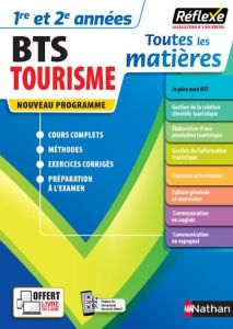 Toutes les matières 1re et 2e années BTS Tourisme. Edition 2021 - Dacunha Sandrine - Doussy Madeleine - Philippo Nat