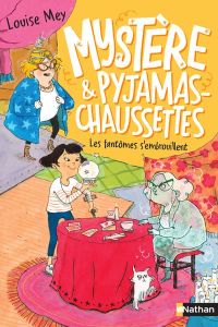 Mystère & pyjamas-chaussettes Tome 2 : Les fantômes s'embrouillent - Mey Louise - Ceulemans Eglantine