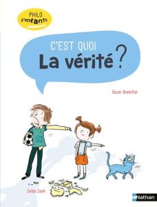 C'est quoi la vérité ? - Brenifier Oscar - Zonk Zelda - Jugla Cécile