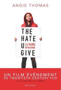 The Hate U Give. La haine qu'on donne - Thomas Angie - Bru Nathalie