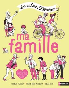 Ma famille. Avec 1 livret pour les parents - Filliozat Isabelle - Perreault France Marie - Zonk