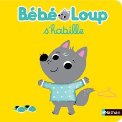 Bébé Loup : Bébé Loup s'habille - Hayashi Emiri