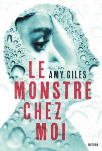 Le monstre chez moi - Giles Amy - Lopez Julie