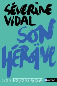 Son héroïne - Vidal Séverine