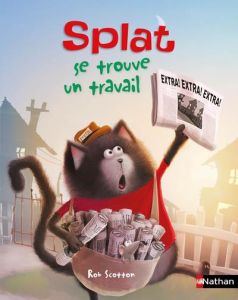 Splat le chat Tome 28 : Splat se trouve un travail - Scotton Rob - Driscoll Laura - Eberz Robert