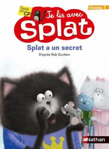 Je lis avec Splat. Splat a un secret - Bright J-E - Eberz Robert - Scotton Rob