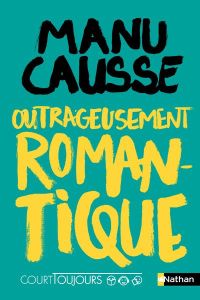 Outrageusement romantique - Causse Manu