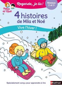 Mila et Noé : 4 histoires de Mila et Noé. Vive l'hiver ! Niveaux 2 et 3 - Battut Eric - Piffaretti Marion