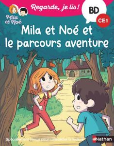 Mila et Noé : Mila et Noé et le parcours aventure. CE1 - Battut Eric - Uong Pierre