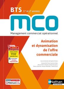 Animation et dynamisation de l'offre commerciale BTS MCO 1re et 2e années. 2e édition - Ortolan Sophie