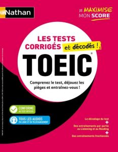 TOEIC : Les tests corrigés et décodés. Comprenez le test, déjouez les pièges et entraînez-vous ! - Leitch Paul - Murdoch Stern Serena - Stults Justin