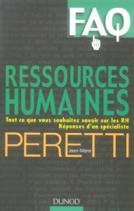 Ressources humaines. Tout ce que vous souhaitez savoir sur les RH. Réponses d'un spécialiste - Peretti Jean-Marie