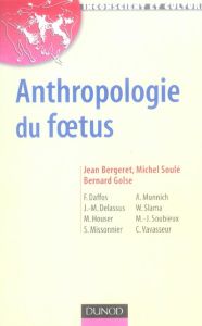 Anthropologie du foetus - Bergeret Jean - Soulé Michel - Golse Bernard - Daf