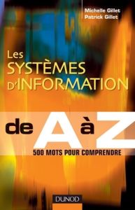 Les systèmes d'information de A à Z - Gillet Michelle - Gillet Patrick