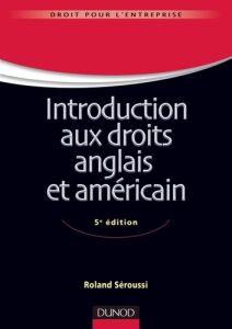 Introduction aux droits anglais et américain. 5e édition - Séroussi Roland