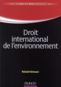 Droit international de l'environnement - Séroussi Roland