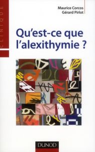 Qu'est-ce que l'alexithymie ? - Corcos Maurice - Pirlot Gérard