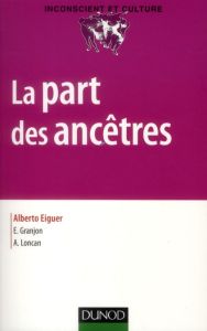 Le part des ancêtres - Eiguer Alberto - Granjon Evelyn - Loncan Anne