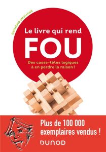 Le livre qui rend fou ! Casse-têtes logiques à en perdre la raison ! - Smullyan Raymond M. - Marthon Jérôme