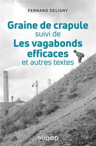 Graine de crapule - Conseils aux éducateurs qui voudraient la cultiver. Suivi de Les vagabonds effic - Deligny Fernand - Joseph Isaac