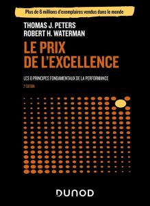 Le prix de l'excellence. Les 8 principes fondamentaux de la performance, 2e édition - Peters Thomas J. - Waterman Robert H. - Autissier