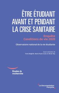 Etre étudiant en France avant et pendant la crise sanitaire. Enquête Conditions de vie 2020 - Belghith Feres - Couto Marie-Paule - Rey Olivier -