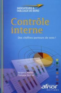 Contrôle interne / Des chiffres porteurs de sens ! - Walter Jacques, Noirot Philippe