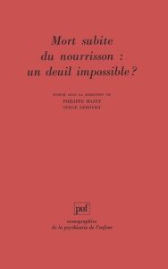 Mort subite du nourrisson. Un deuil impossible ?, l'enfant suivant - Lebovici Serge - Mazet Philippe