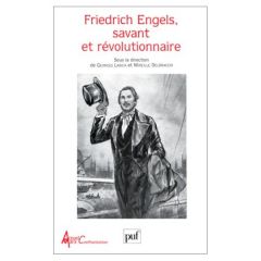 Friedrich Engels, savant et révolutionnaire. [actes du colloque international de Nanterre, 17-21 oct - Delbraccio M - Labica Georges