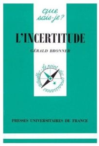 L'incertitude - Bronner Gérald