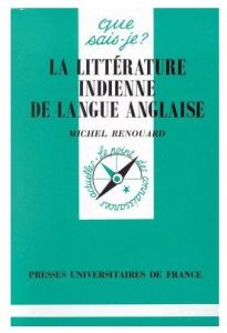 La littérature indienne de langue anglaise - Renouard Michel