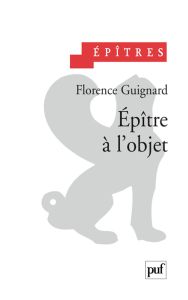 Epître à l'objet - Guignard Florence