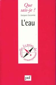 L'eau. Usages et conflits d'usages - Lecomte Jacques